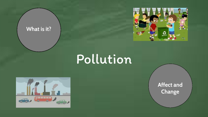 Multimodal Polution Multimodal on Pollution for 3rd Grade by McKayla Kertscher on Prezi