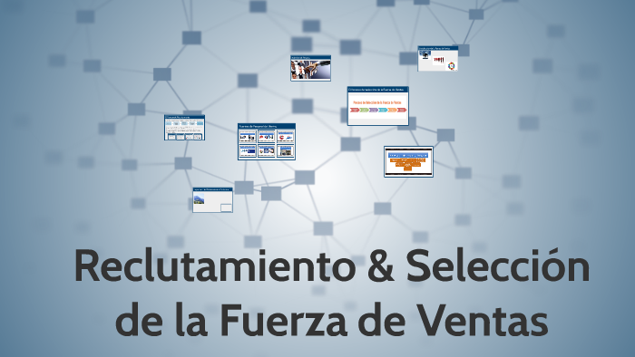 Reclutamiento & Selección de la Fuerza de Ventas by Diana Cayeros on Prezi
