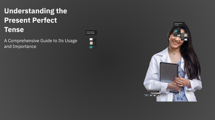 Understanding the Present Perfect Tense by Zamzam Said on Prezi