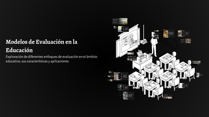 Modelos de Evaluación en la Educación by Oscar Iván Montiel Petro on Prezi