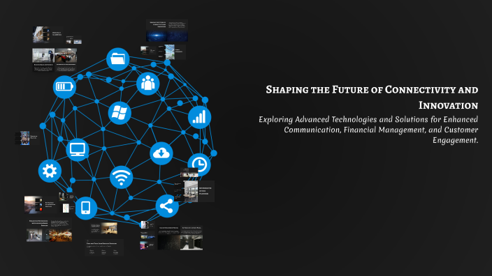 Shaping the Future of Connectivity and Innovation by Ish G on Prezi