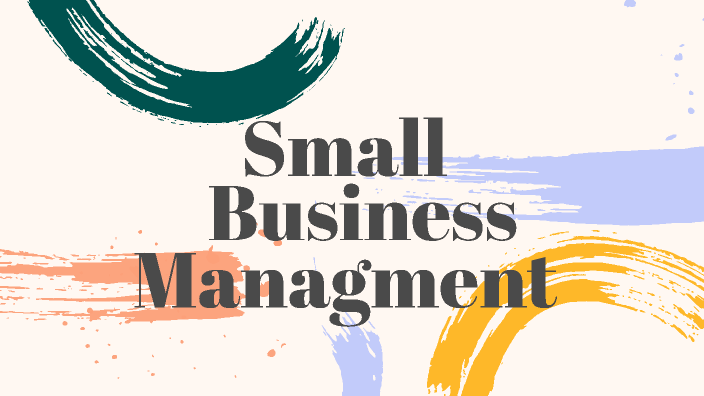 Small Business Management 2024 by brooke filek on Prezi