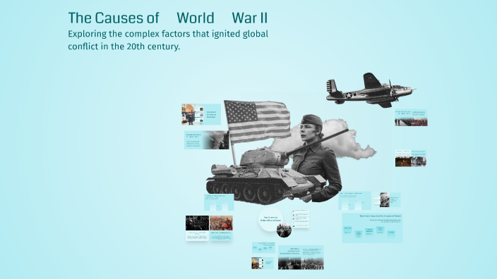 The Causes of World War II by Taylor Ottens on Prezi