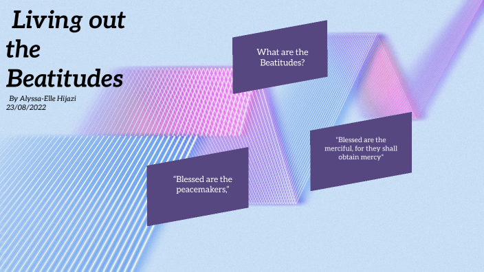 Living out the Commandments and Beatitudes by Alyssa-Elle Hijazi on Prezi