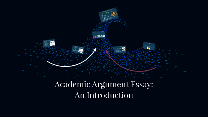 Academic Argument Essay An Introduction By Catelin Turman