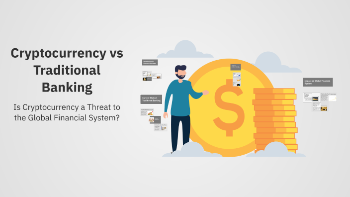 Cryptocurrency vs Traditional Banking by GSAHAB on Prezi