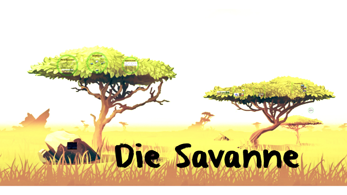 Was ist die Savanne? by Malak Sowelem on Prezi