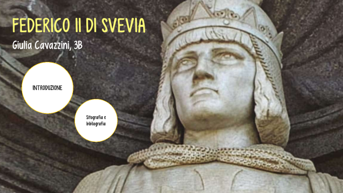 FEDERICO II DI SVEVIA By Giulia Cavazzini On Prezi