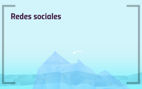 Redes sociales by alvaro Espinosa on Prezi