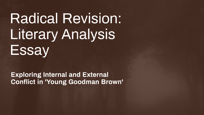 Radical Revision: Literary Analysis Essay by emma taborek on Prezi
