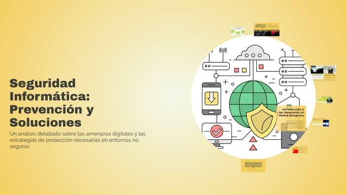 Seguridad Informática: Prevención y Soluciones by Vicente Elmejor on Prezi