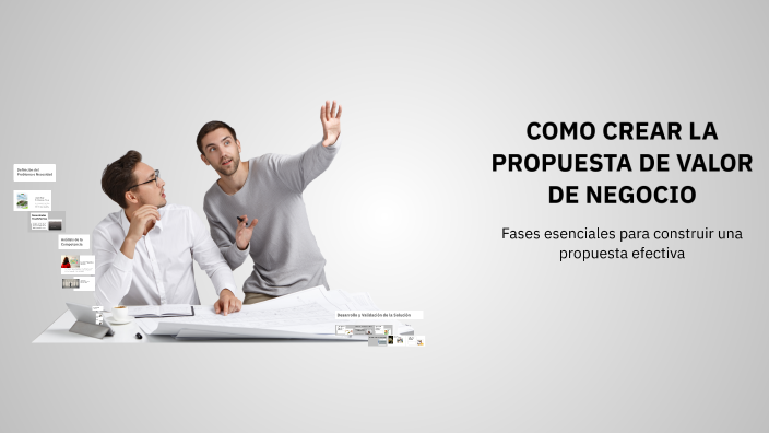 COMO CREAR LA PROPUESTA DE VALOR DE NEGOCIO by Vera De Melendez on Prezi