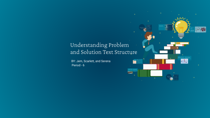 Understanding Problem and Solution Text Structure by Jemimah Gabriel ...