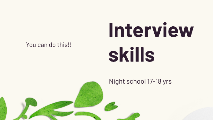 Interview skills by Emilia Dunne on Prezi