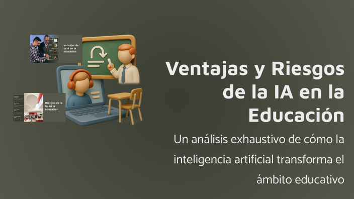 Ventajas y Riesgos de la IA en la Educación by samuel cabrera on Prezi