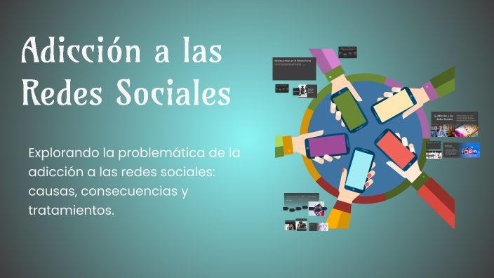 Adicción a las Redes Sociales by HITZIA FERNANDA QUENTA CUBA on Prezi