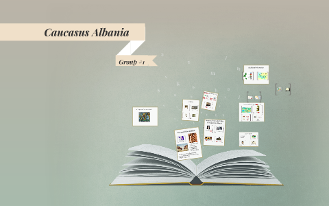 Caucasus Albania by Turan Aghabayli on Prezi