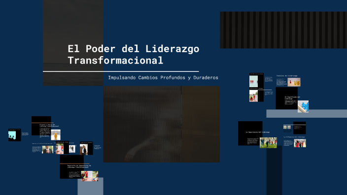 El Poder del Liderazgo Transformacional by Anita Garcia on Prezi