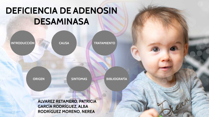 DEFICIENCIA DE ADENOSIN DESAMINASA by Alba Garcia on Prezi