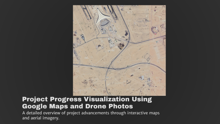 Project Progress Visualization Using Google Maps and Drone Photos by ...