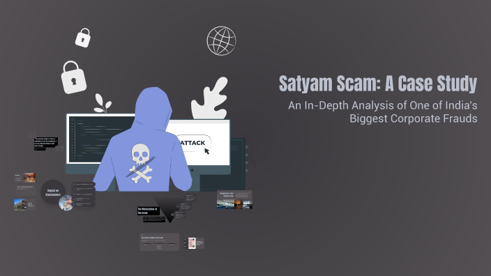 Satyam Scam: A Case Study by K Sravani on Prezi