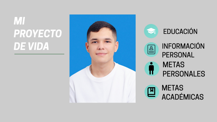 Mi proyecto de vida by JHONATAN DAVID FUENTES CARRASCAL on Prezi