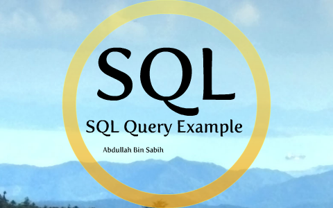 Simple SQL Query by Abdullah Bin Subeh on Prezi