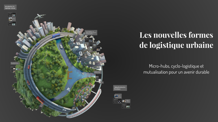 Les nouvelles formes de logistique urbaine by Enzo Cav on Prezi