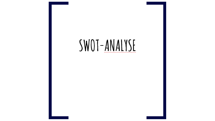 SWOT ANALYSE by Sara Sajadi on Prezi