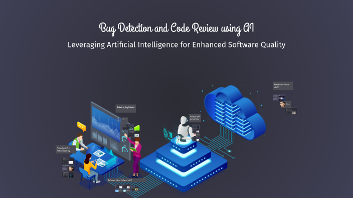 Bug Detection and Code Review using AI by Abdalrhman Jehad on Prezi