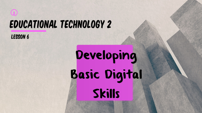 Developing Basic Digital Skills by Kaicie Dian Baldoz on Prezi