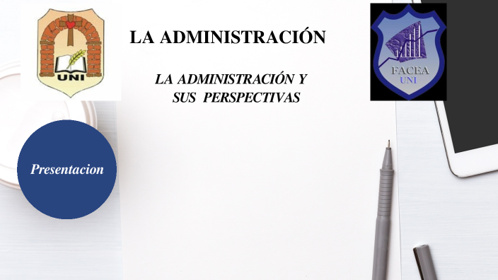 LA ADMINISTRACIÓN by Paula Daniela Lopez Delvalle on Prezi