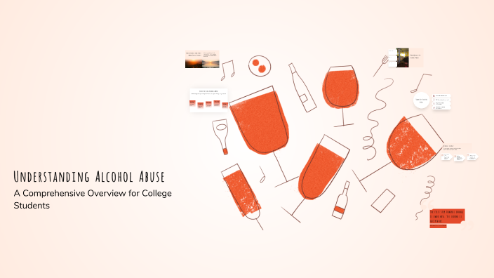 Understanding Alcohol Abuse by Camryn Steven James on Prezi