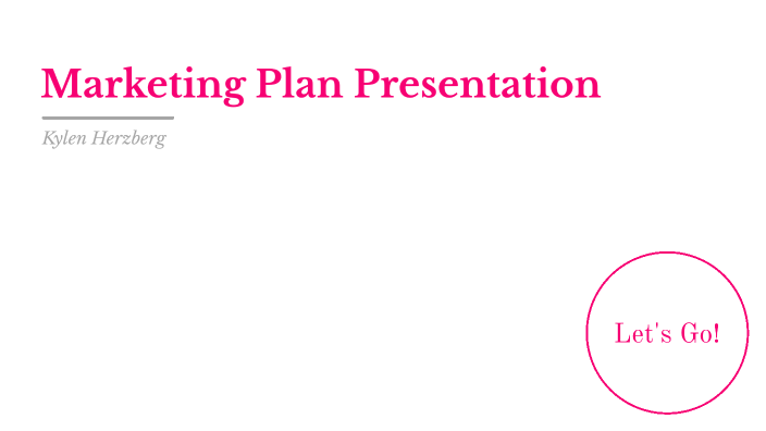 Marketing Plan Presentation by on Prezi