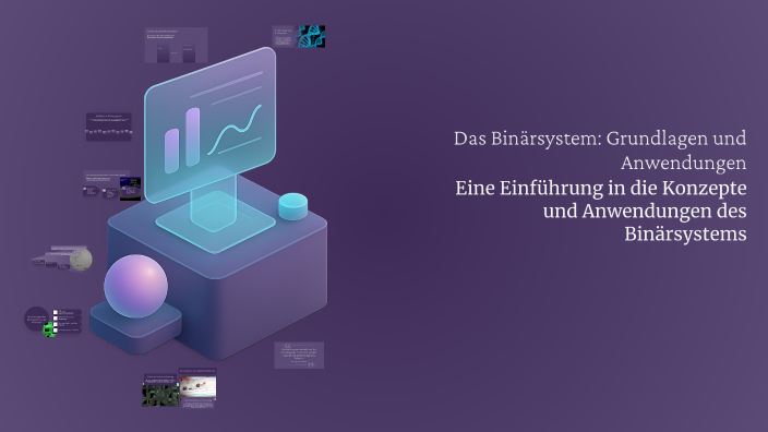 Das Binärsystem: Grundlagen und Anwendungen by Emily Vogel on Prezi