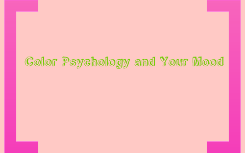 Color Psychology and Your Mood by Lauren Melchior on Prezi