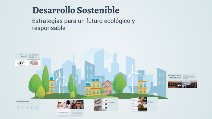 Desarrollo Sostenible by Leo Soto Mondragón on Prezi