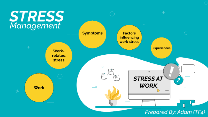 Stress Management (Part 2) by adam husaini on Prezi