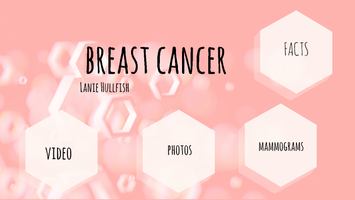 breast cancer by Lanie hullfish on Prezi