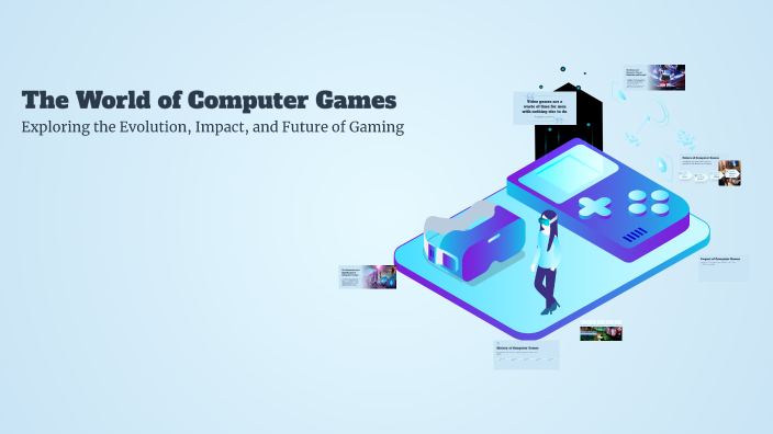 The World of Computer Games by Васіщев Сергій on Prezi