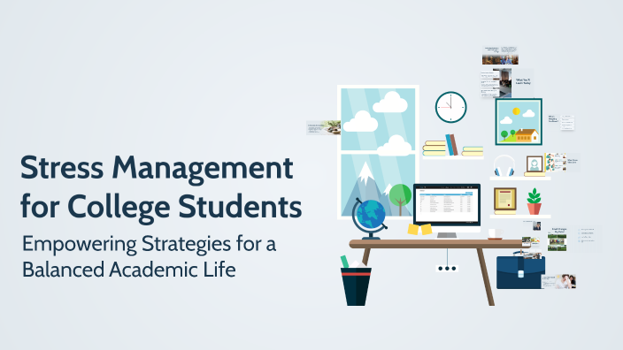 Stress Management for College Students by Hannah Marie Villacarlos on Prezi