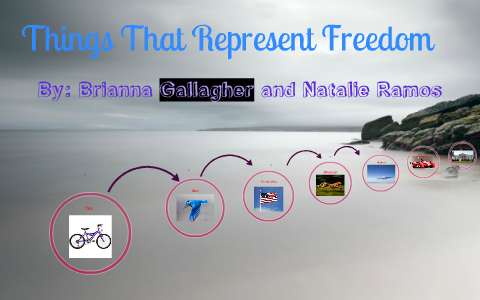 Things That Represent Freedom to Us by Natalie Ramos on Prezi