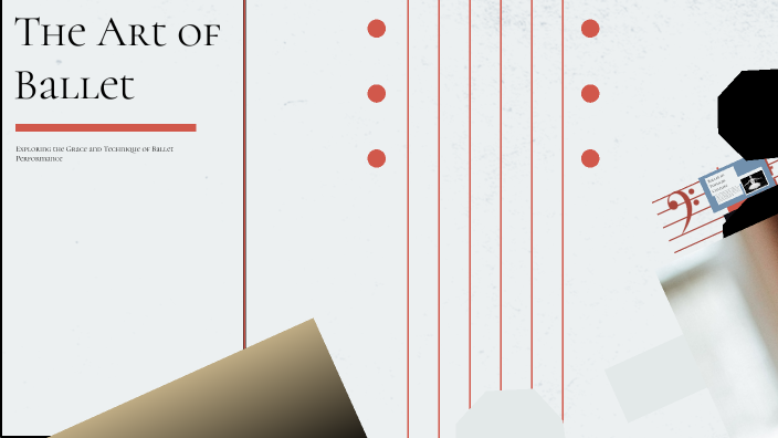 The Art of Ballet by Test User on Prezi