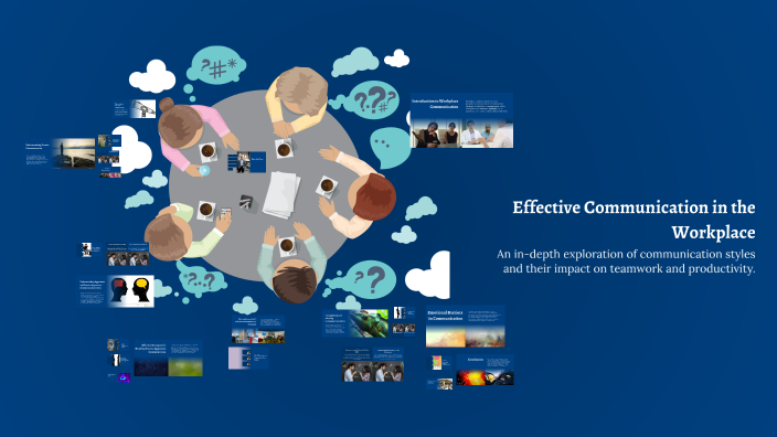 Effective Communication in the Workplace by Sitesh Kb on Prezi