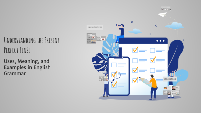 Understanding the Present Perfect Tense by Richard Antonio Gomero Cano ...