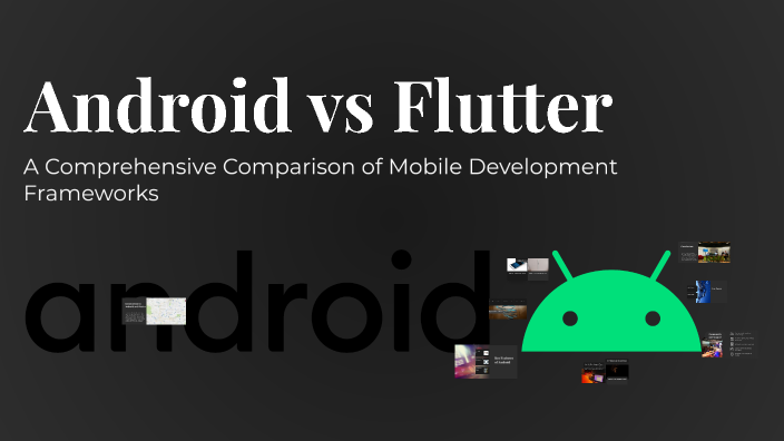 Android vs Flutter by San bunna on Prezi