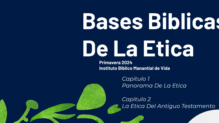 Bases Biblicas De La Etica Capitulo 1 by Damaris Mendez on Prezi