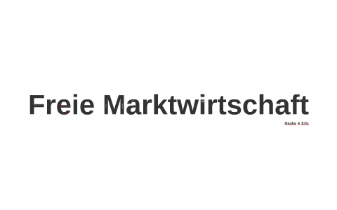 Freie Marktwirtschaft By Eric Keller On Prezi