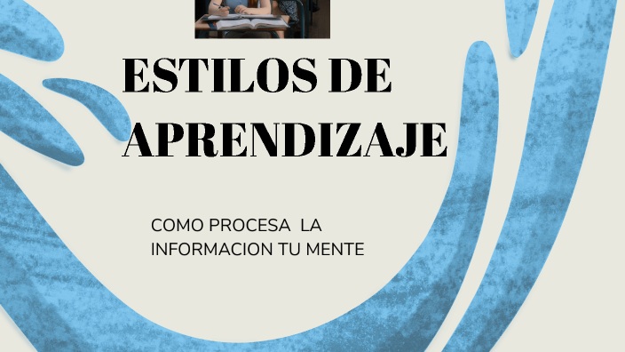 Estilos de aprendizaje by EDITH MARISELA ESPINO MORALES on Prezi