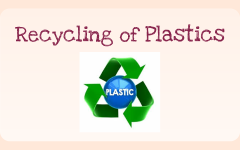 Recycling Of Plastics By Rianne Poon On Prezi
